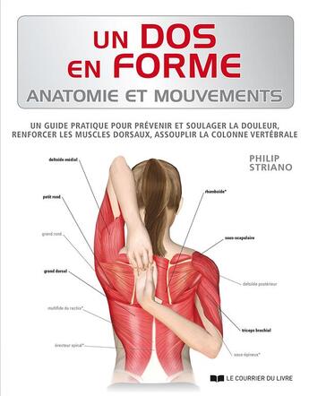 Couverture du livre « Un dos en forme ; anatomie et mouvements » de Philip Striano aux éditions Courrier Du Livre