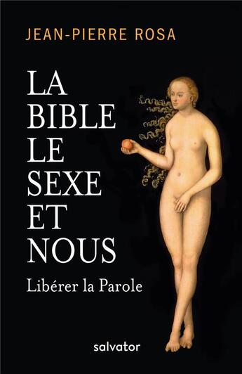 Couverture du livre « La Bible, le sexe et nous » de Jean-Pierre Rosa aux éditions Salvator