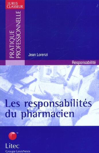Couverture du livre « Les responsabilites du pharmacien » de Jean Lorenzi aux éditions Lexisnexis