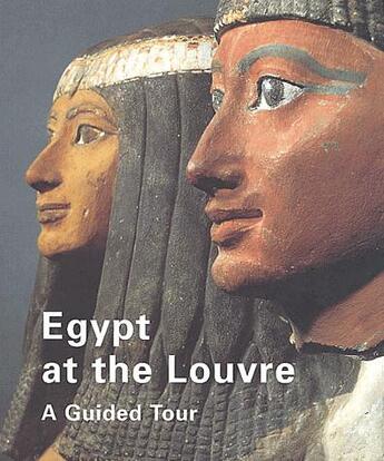 Couverture du livre « Egypt at the Louvre ; a guided tour » de Genevieve Pierrat-Bonnefois aux éditions Reunion Des Musees Nationaux