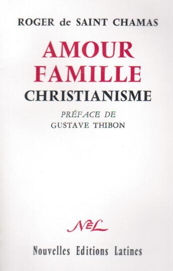Couverture du livre « Amour famille christianisme » de Roger De Saint Chamas aux éditions Nel