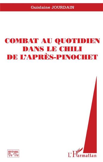 Couverture du livre « COMBAT AU QUOTIDIEN DANS LE CHILI DE L'APRES-PINOCHET » de Jourdain Guislaine aux éditions L'harmattan