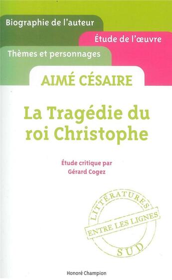 Couverture du livre « La tragédie du roi Christophe, d'Aimé Césaire » de Gerard Cogez aux éditions Honore Champion