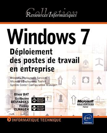 Couverture du livre « Windows 7 ; déploiement des postes de travail en entreprise » de Freddy Olivier Bat aux éditions Eni