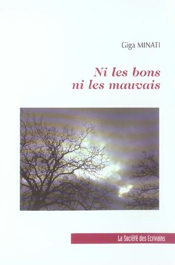 Couverture du livre « Ni Les Bons Ni Les Mauvais » de Giga Minati aux éditions Societe Des Ecrivains