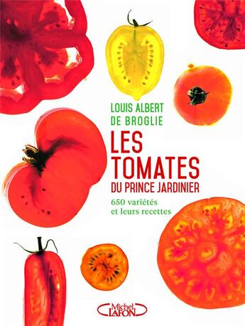 Couverture du livre « Les tomates du prince jardinier » de Pierre Maillet et Louis Albert De Broglie aux éditions Michel Lafon