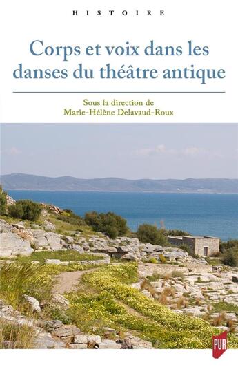 Couverture du livre « Corps et voix dans les danses du théâtre antique » de Marie-Helene Delavaud-Roux aux éditions Pu De Rennes