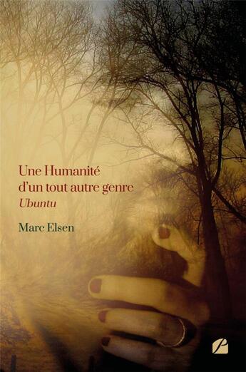 Couverture du livre « Une Humanité d'un tout autre genre : Ubuntu » de Marc Elsen aux éditions Du Pantheon