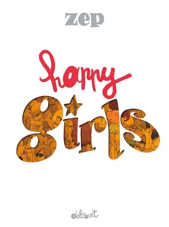 Couverture du livre « Happy girls » de Zep aux éditions Delcourt