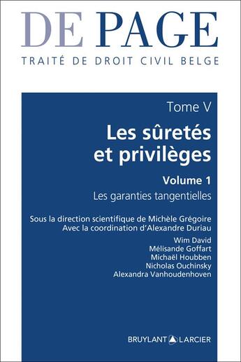 Couverture du livre « Traité de droit civil belge Tome 5 ; les suretés, privilèges et hypothèques » de Michele Gregoire et Collectif aux éditions Bruylant