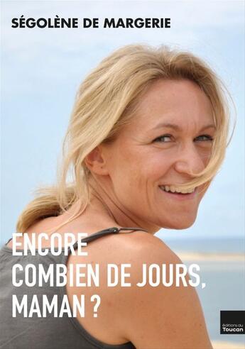 Couverture du livre « Encore combien de jours maman ? » de Segolene De Margerie aux éditions Epagine