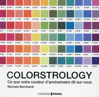 Couverture du livre « Colorstrology ; ce que votre couleur d'anniversaire dit sur vous » de Michele Bernhardt aux éditions Prisma