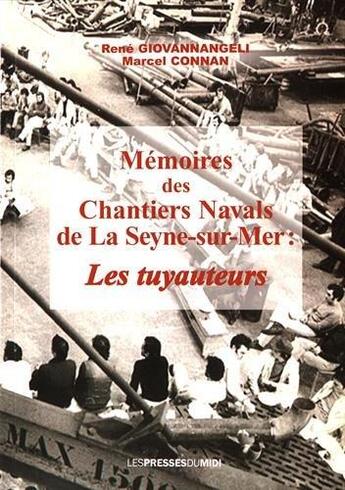 Couverture du livre « Mémoires des chantiers navals de la Seyne-sur-Mer : les tuyauteurs » de Marcel Connan et Rene Giovannangeli aux éditions Presses Du Midi