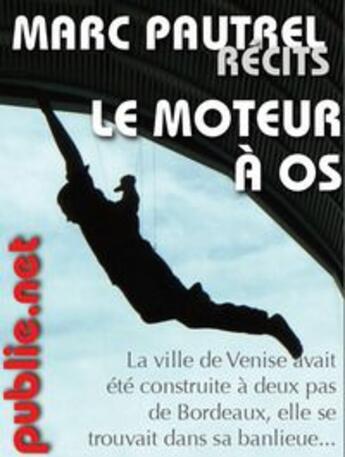 Couverture du livre « Le moteur à os » de Marc Pautrel aux éditions Publie.net