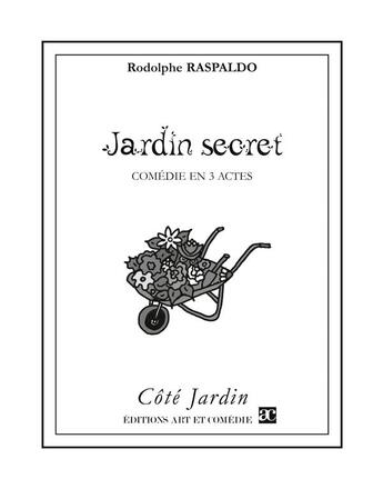 Couverture du livre « Jardin secret » de Rodolphe Raspaldo aux éditions Art Et Comedie