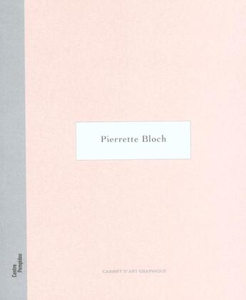 Couverture du livre « Pierrette Bloch » de Jonas Storsve aux éditions Centre Pompidou