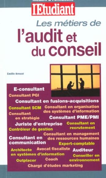 Couverture du livre « Les metiers de l'audit et du conseil » de Emilie Broust aux éditions L'etudiant