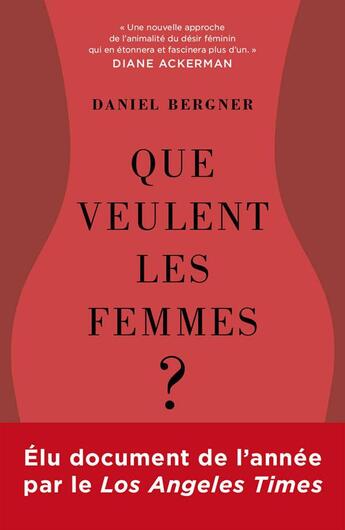 Couverture du livre « Que veulent les femmes ? les nouvelles decouvertes sur le desir feminin » de Daniel Bergner aux éditions Blanche