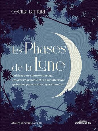 Couverture du livre « Les phases de la lune » de Cecilia Lattari et Emilio Ignozza aux éditions Contre-dires