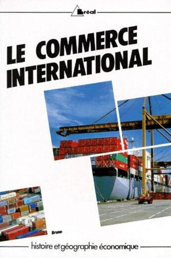 Couverture du livre « Le commerce international » de Brunn aux éditions Breal