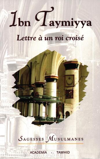 Couverture du livre « Lettre a un roi croise » de Ibn Taymiyya aux éditions Academia