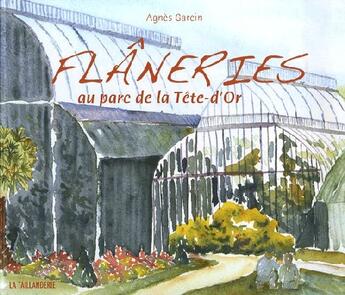 Couverture du livre « Flâneries au parc de la Tête-d'Or » de Agnes Garcin aux éditions La Taillanderie