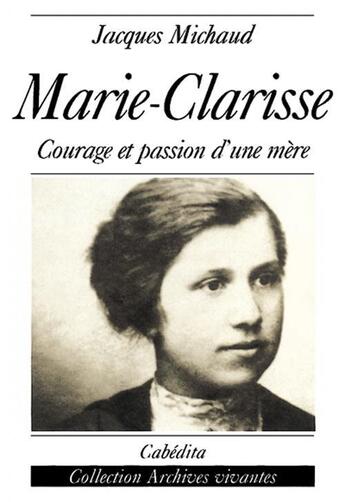 Couverture du livre « Marie-Clarisse » de Jacques Michaud aux éditions Cabedita