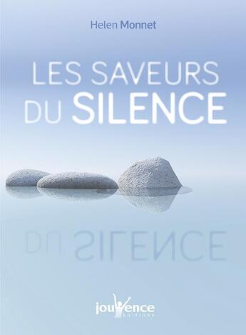 Couverture du livre « Les saveurs du silence » de Helen Monnet aux éditions Jouvence