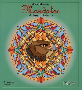 Couverture du livre « Mandalas - animaux totems » de Joane Michaud aux éditions Ada