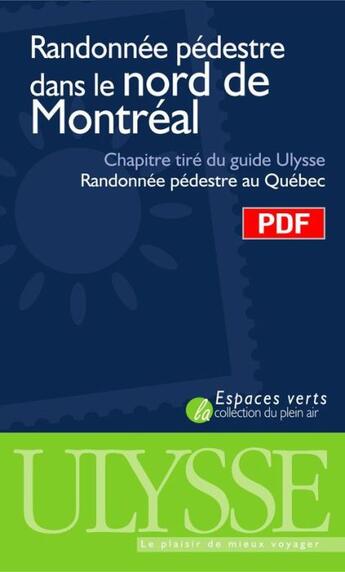 Couverture du livre « Randonnée pédestre dans le nord de Montréal ; chapitre tiré du guide Ulysse 