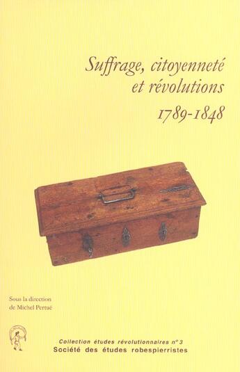 Couverture du livre « Suffrage, citoyenneté et révolution, 1789-1848 » de Michel Pertue aux éditions Cths Edition