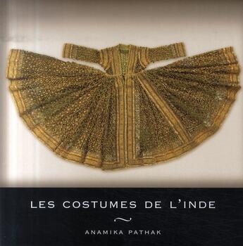 Couverture du livre « Les costumes de l'Inde » de Anamika Pathak aux éditions Charles Moreau