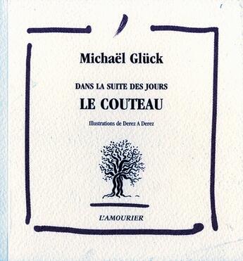 Couverture du livre « Dans la suite des jours ; le couteau » de Mickael Gluck aux éditions L'amourier