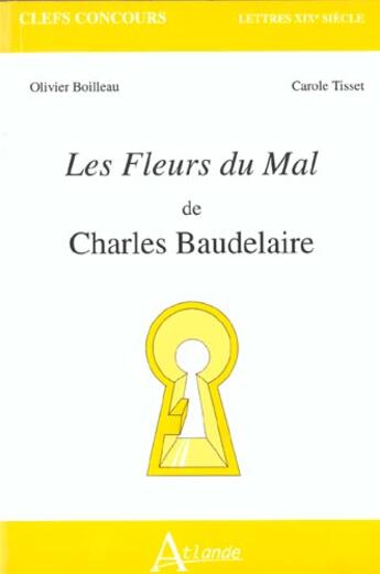 Couverture du livre « Les fleurs du mal de charles baudelaire » de Boilleau/Tisset aux éditions Atlande Editions