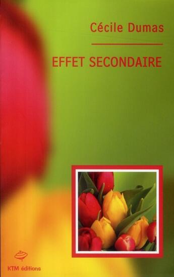 Couverture du livre « Effet secondaire » de Cecile Dumas aux éditions Ktm Editions