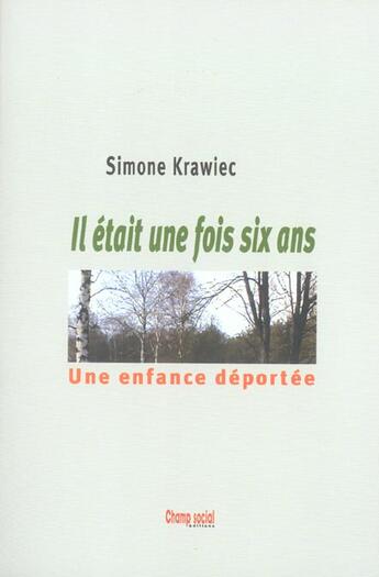 Couverture du livre « Il etait une fois six ans » de  aux éditions Champ Social