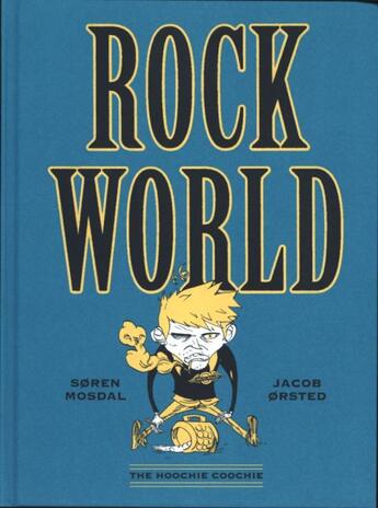 Couverture du livre « Rockworld » de SORen Mosdal et Jacob Orsted aux éditions The Hoochie Coochie
