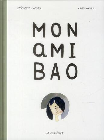 Couverture du livre « Mon ami bao » de Katty Maurey et Stephane Lafleur aux éditions La Pasteque