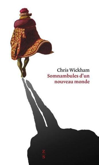 Couverture du livre « Somnambules d'un nouveau monde ; l'émergence des communes italiennes au XIIe siècle » de Christopher Wickham aux éditions Zones Sensibles