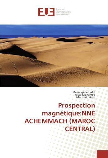 Couverture du livre « Prospection magnetique:nne achemmach (maroc central) » de Hafid Mezougane aux éditions Editions Universitaires Europeennes