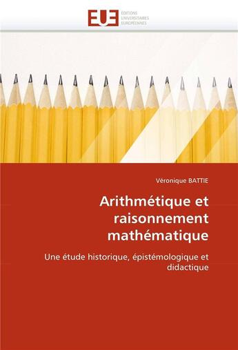 Couverture du livre « Arithmetique et raisonnement mathematique » de Battie-V aux éditions Editions Universitaires Europeennes