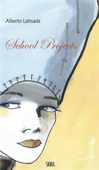 Couverture du livre « Alberto lattuada school projects » de Lattuada Alberto aux éditions Skira