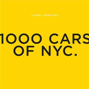 Couverture du livre « Lionel koretzky 1000 cars of nyc » de Koretzky Lionel aux éditions Damiani