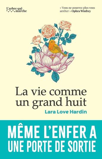 Couverture du livre « La vie comme un grand huit - Même l'enfer a une porte de sortie » de Lara Love Hardin aux éditions L'arbre Qui Marche