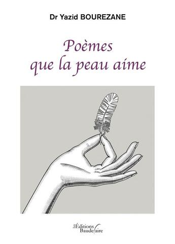 Couverture du livre « Poèmes que la peau aime » de Bourezane Yazid aux éditions Baudelaire