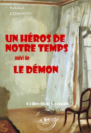 Couverture du livre « Un héros de notre temps ; le démon » de Mikhail Lermontov aux éditions Ink Book