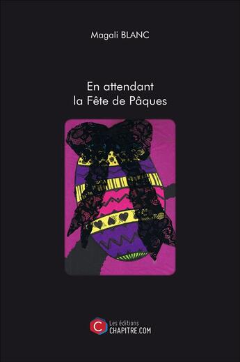 Couverture du livre « En attendant la fête de Pâques » de Magali Blanc aux éditions Chapitre.com