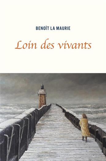 Couverture du livre « Loin des vivants » de Benoit La Maurie aux éditions Librinova