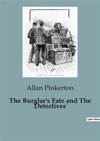 Couverture du livre « The Burglar's Fate and The Detectives » de Pinkerton Allan aux éditions Culturea