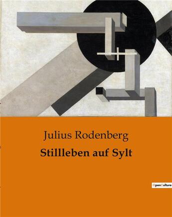 Couverture du livre « Stillleben auf Sylt » de Rodenberg Julius aux éditions Culturea